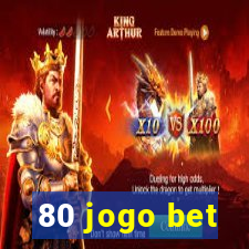 80 jogo bet